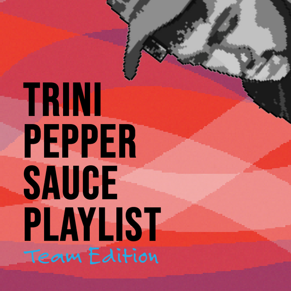 Mikail's Trini Pepper Sauce Playlist