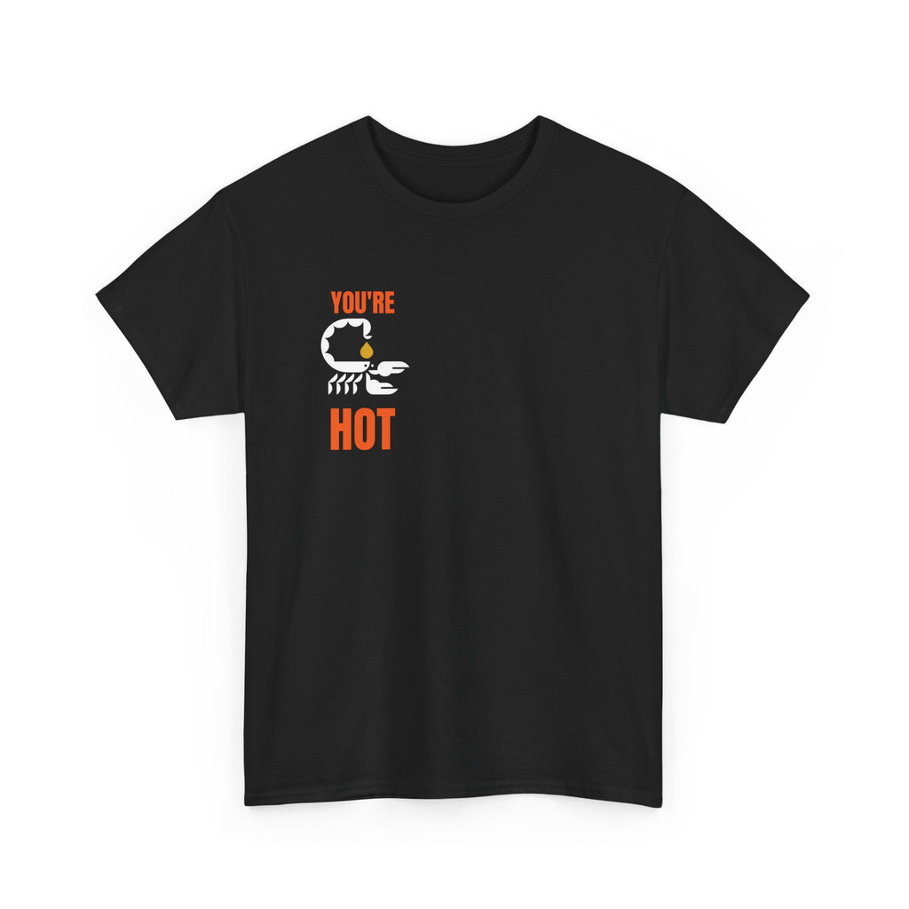 Black t-shirt with white scorpion logo in between the words YOU’RE and HOT on a white background